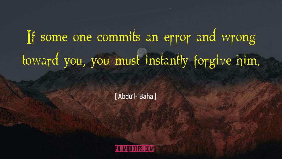 God Forgiving You quotes by Abdu'l- Baha