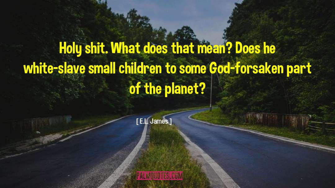 God Forsaken quotes by E.L. James