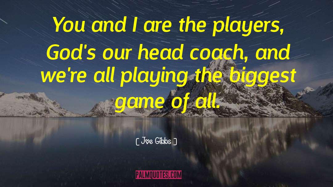 God Game quotes by Joe Gibbs