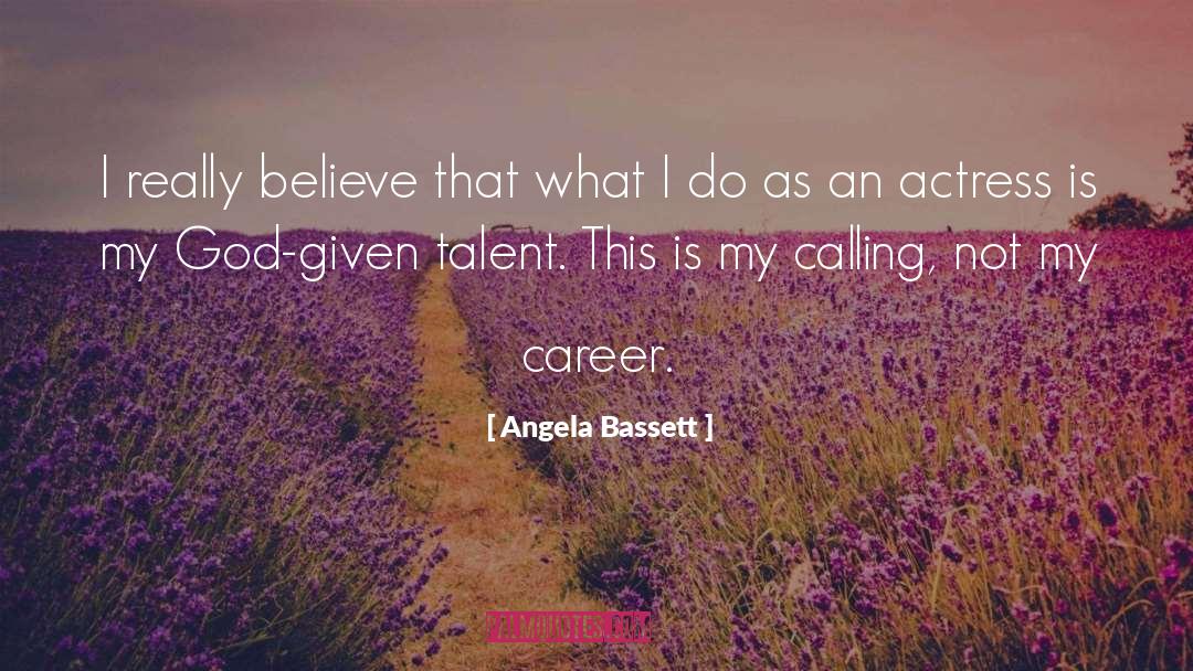 God Given quotes by Angela Bassett