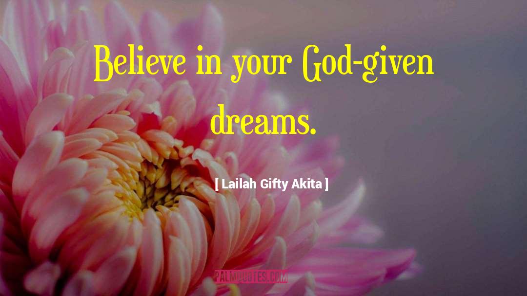 God Given quotes by Lailah Gifty Akita