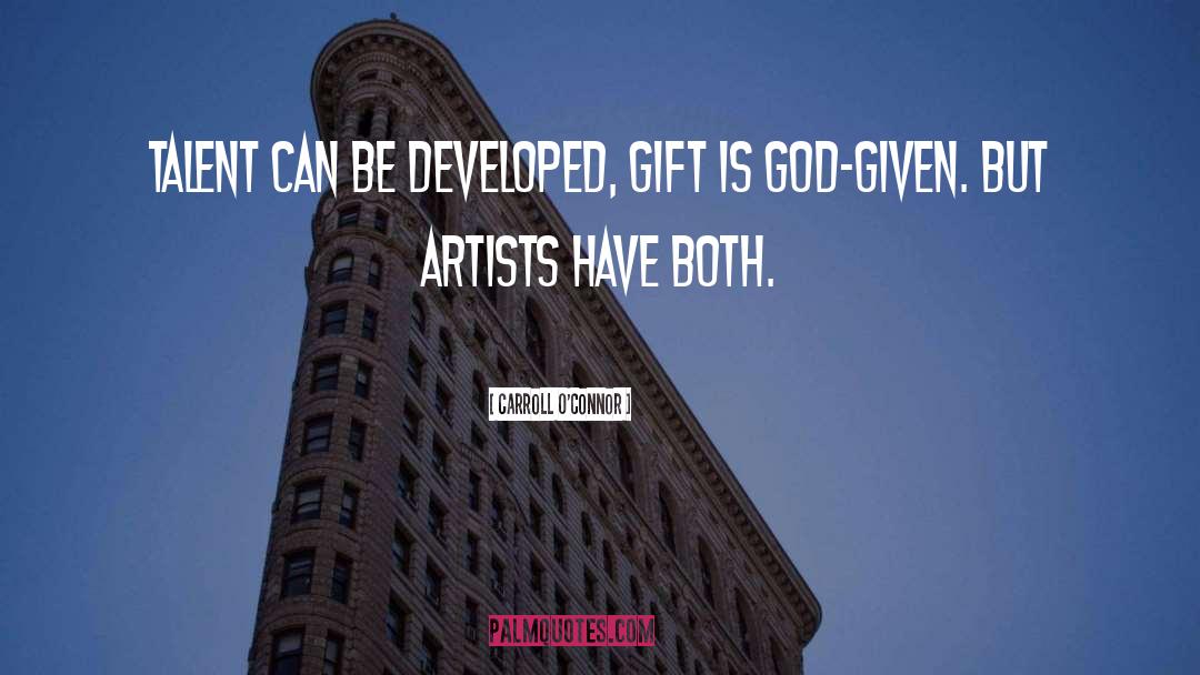 God Given Talents quotes by Carroll O'Connor