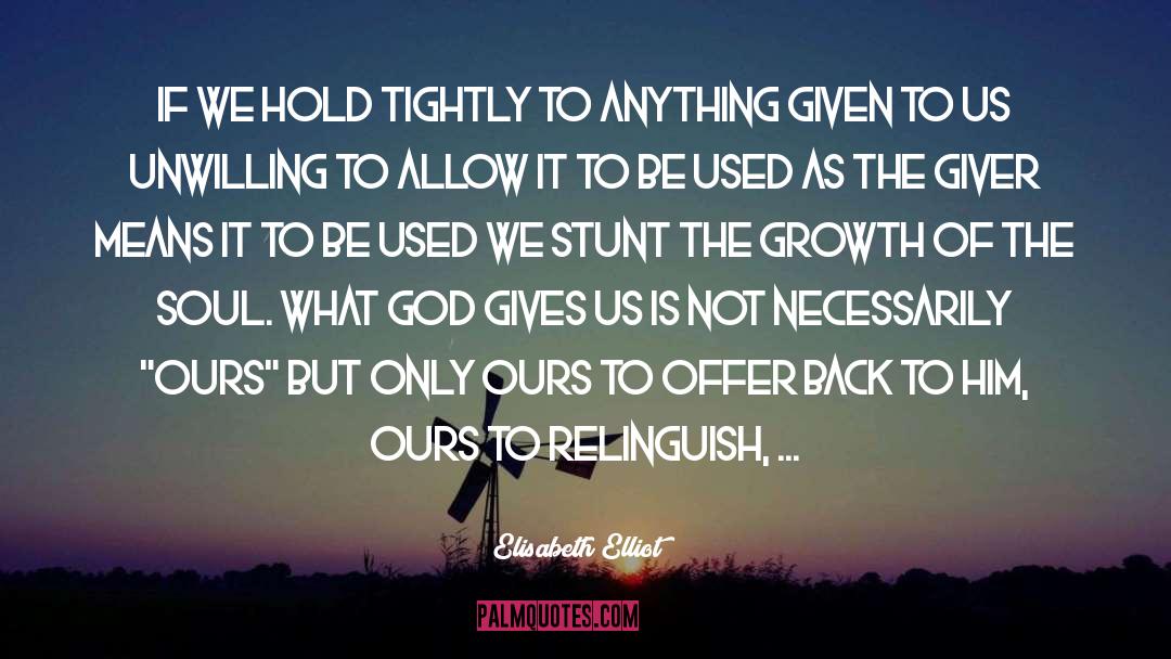 God Gives quotes by Elisabeth Elliot