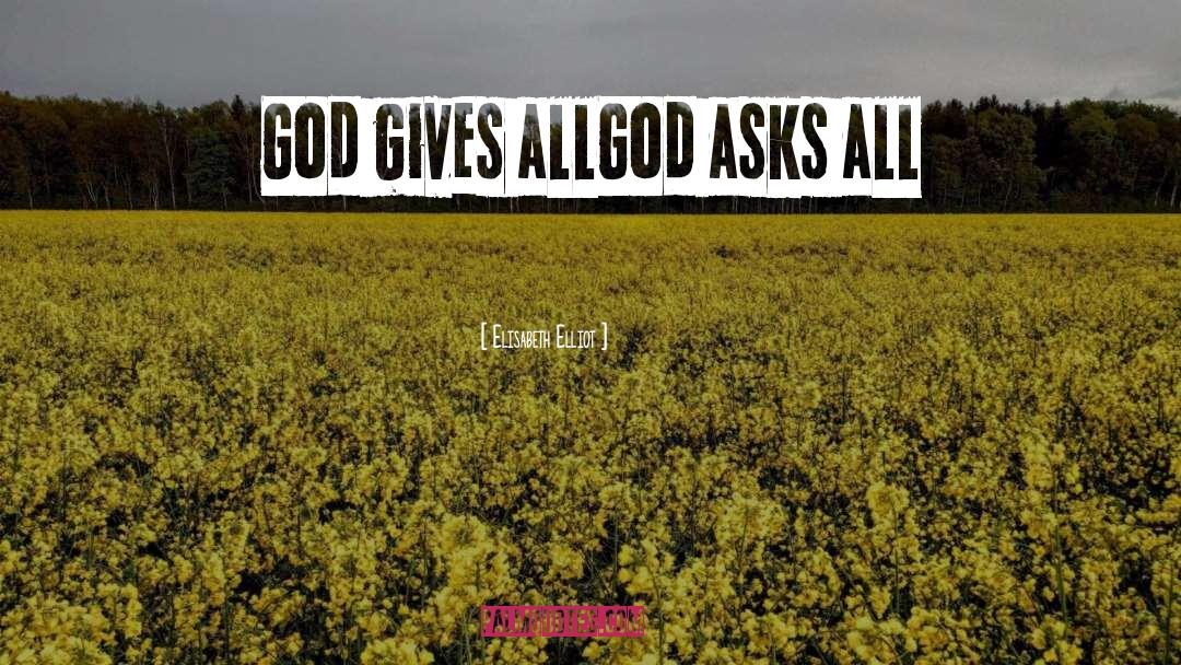 God Gives quotes by Elisabeth Elliot