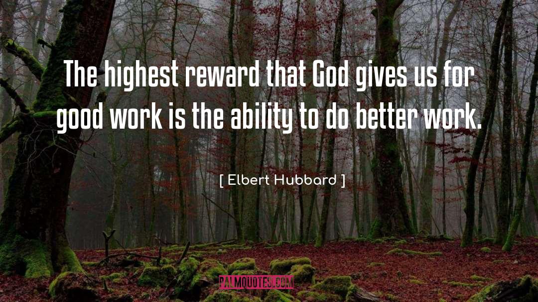 God Gives quotes by Elbert Hubbard