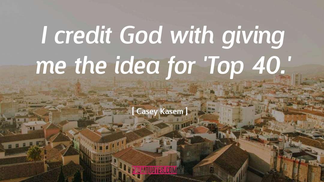 God Giving quotes by Casey Kasem