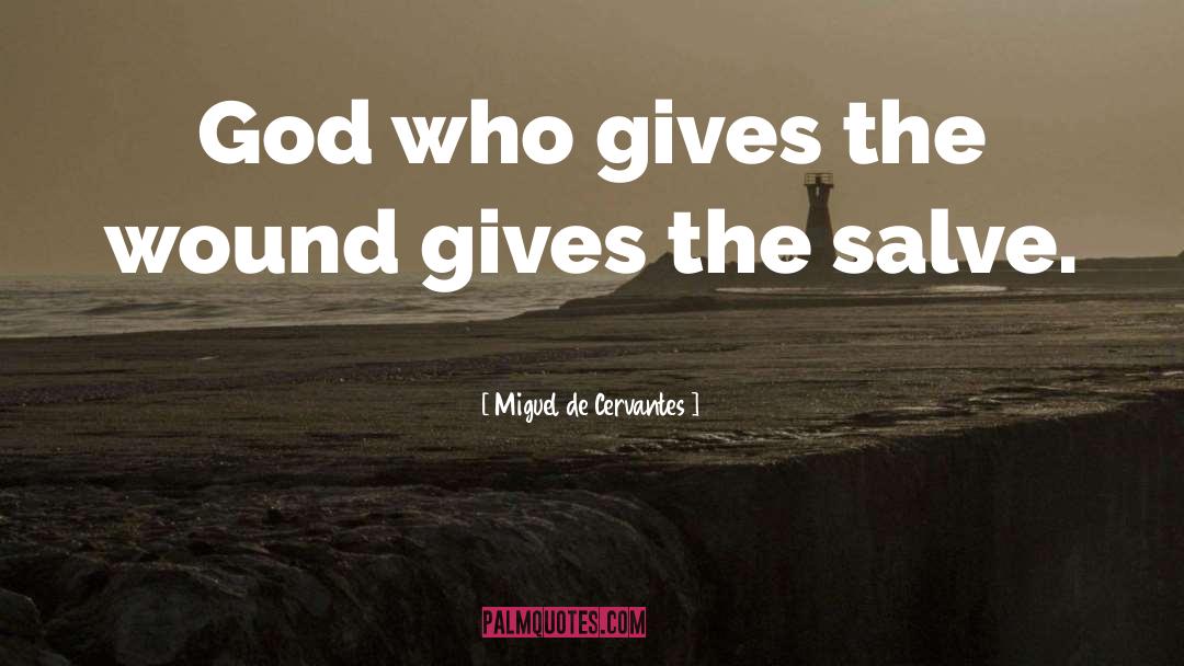God Giving quotes by Miguel De Cervantes
