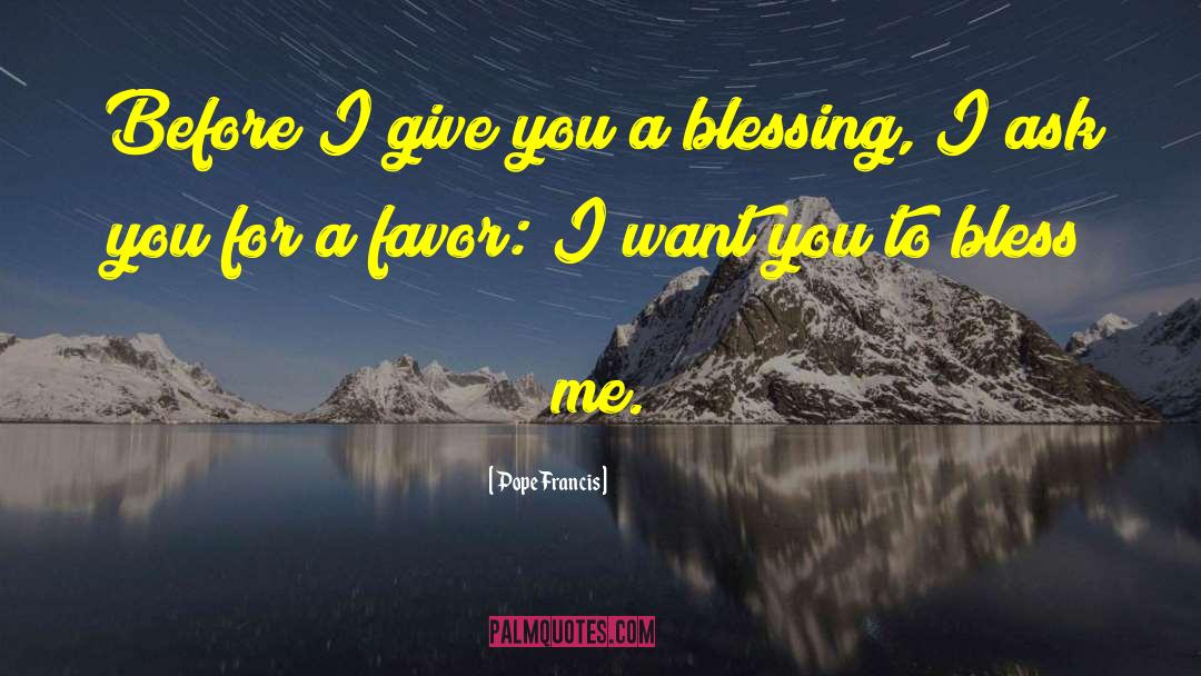 God Got A Blessing For Me quotes by Pope Francis