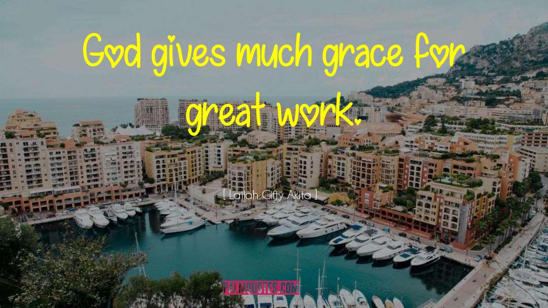 God Grace quotes by Lailah Gifty Akita