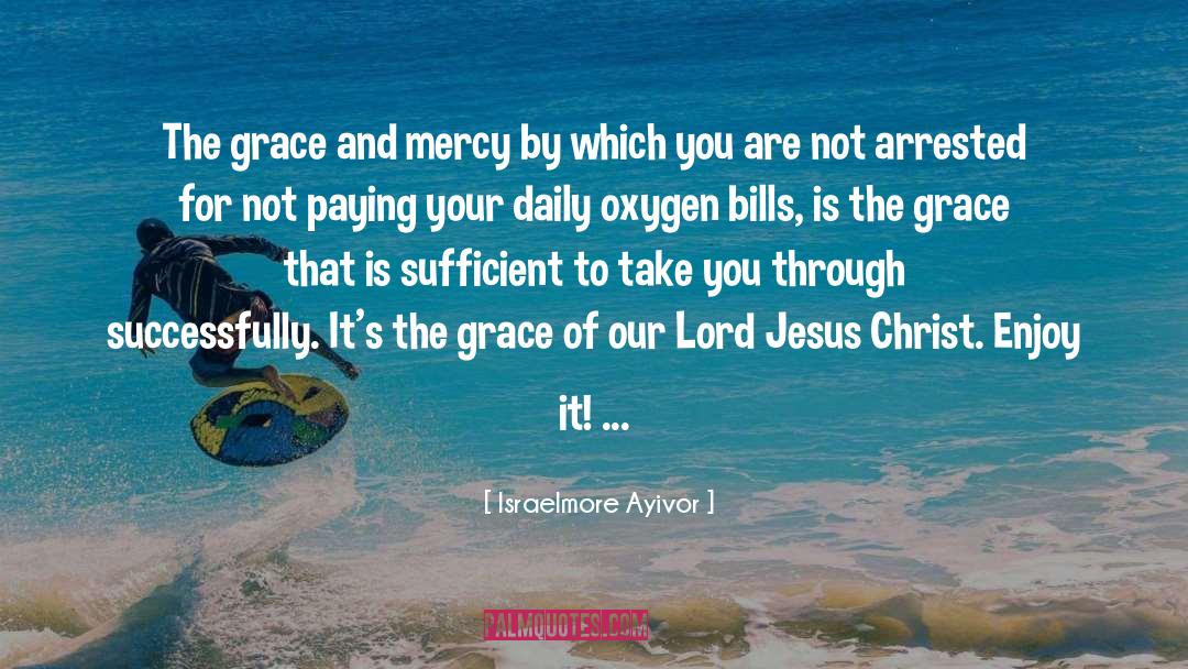 God Grace quotes by Israelmore Ayivor