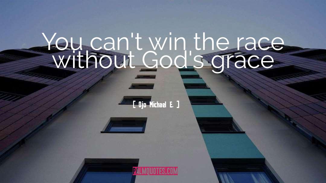 God Grace quotes by Ojo Michael E.