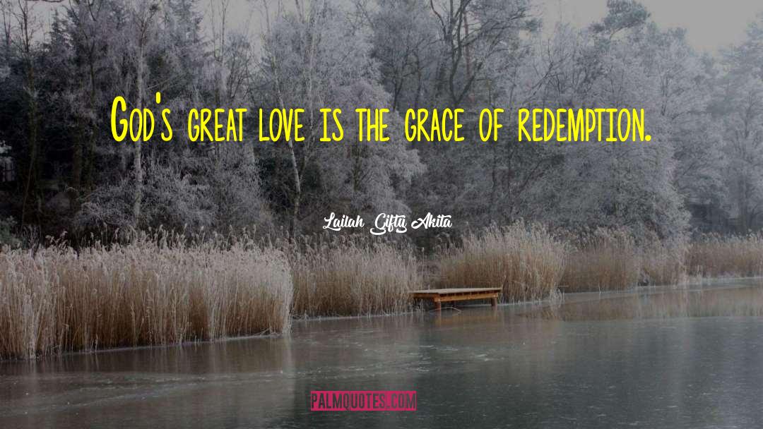 God Grace quotes by Lailah Gifty Akita
