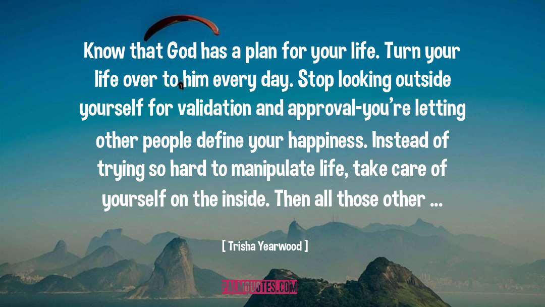 God Has A Plan For Your Life quotes by Trisha Yearwood