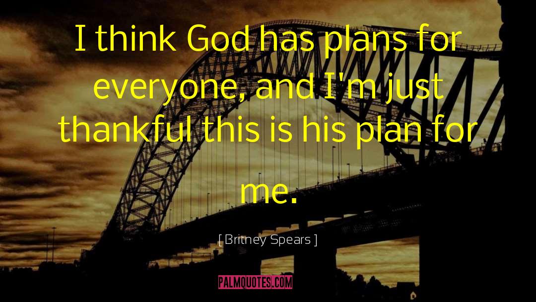 God Has A Plan quotes by Britney Spears