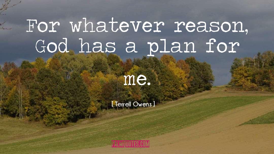 God Has A Plan quotes by Terrell Owens