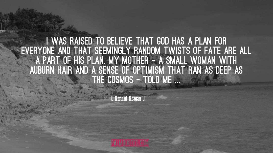 God Has A Plan quotes by Ronald Reagan