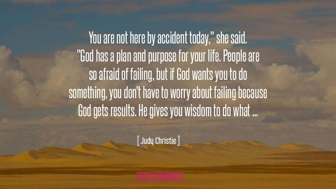 God Has A Plan quotes by Judy Christie