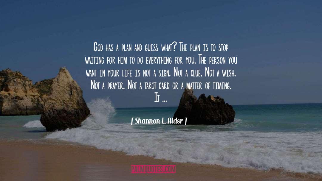 God Has A Plan quotes by Shannon L. Alder