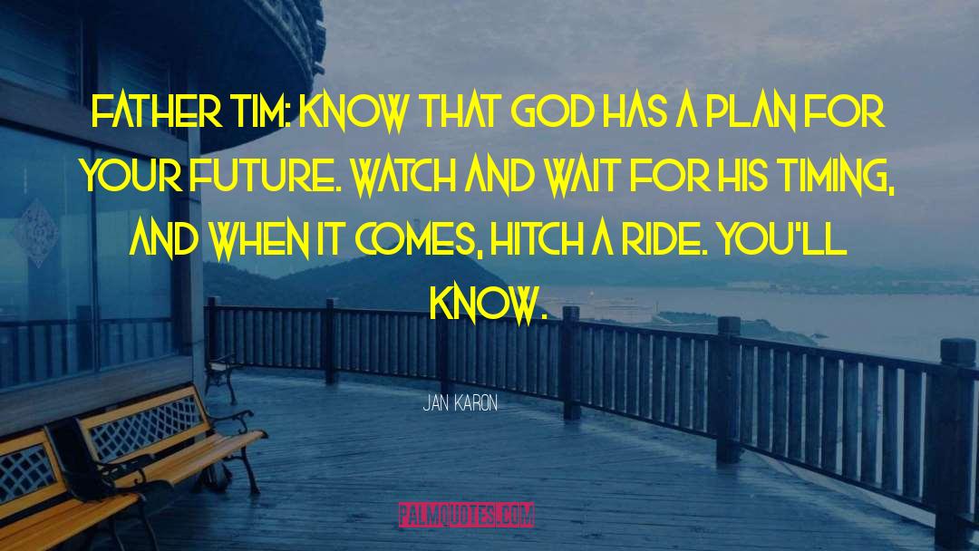God Has A Plan quotes by Jan Karon