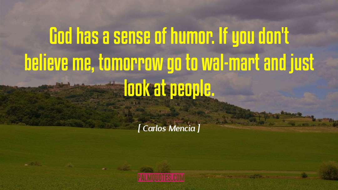 God Has A Sense Of Humor quotes by Carlos Mencia