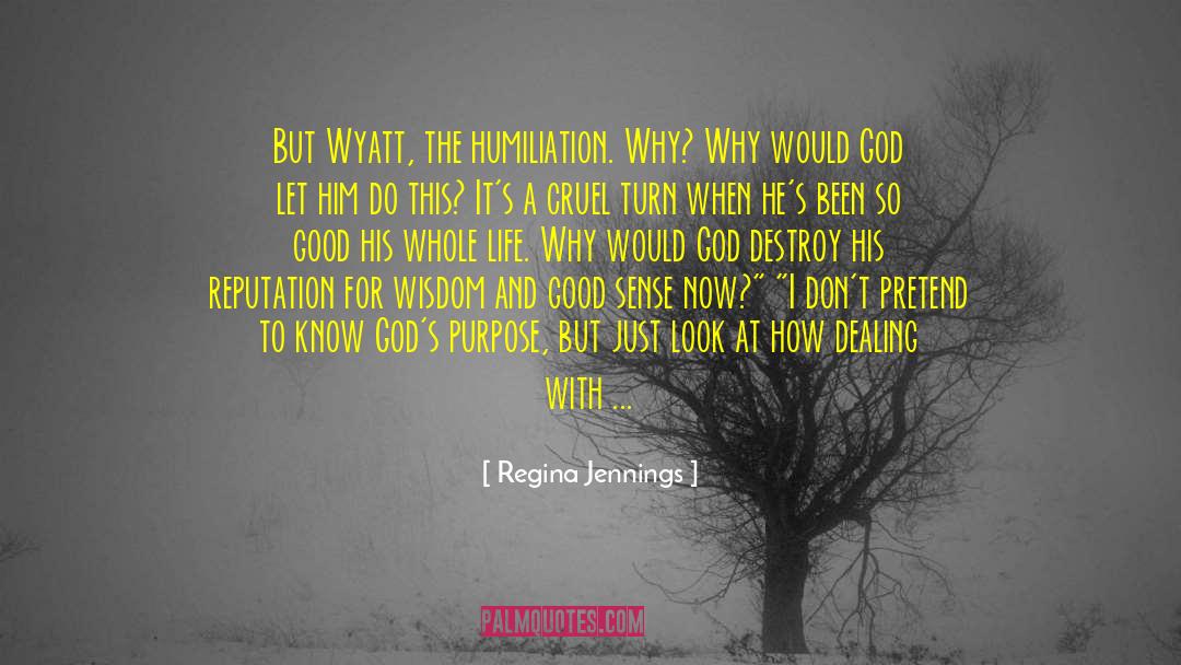 God Has A Sense Of Humor quotes by Regina Jennings