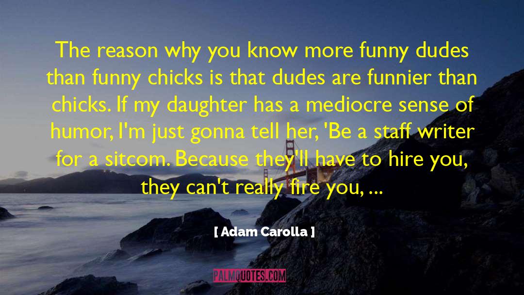 God Has A Sense Of Humor quotes by Adam Carolla