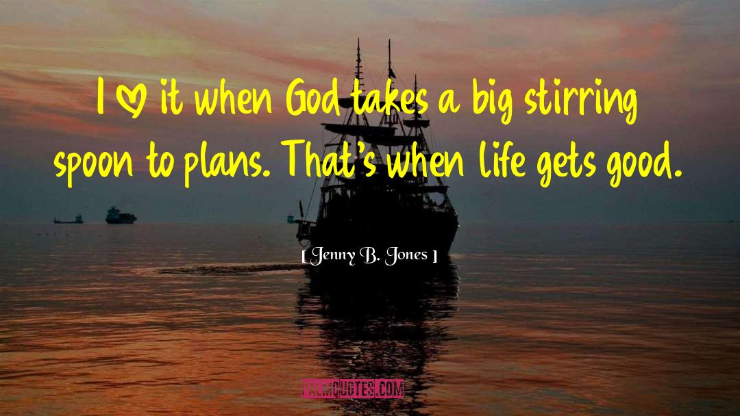 God Has So Many Plans quotes by Jenny B. Jones