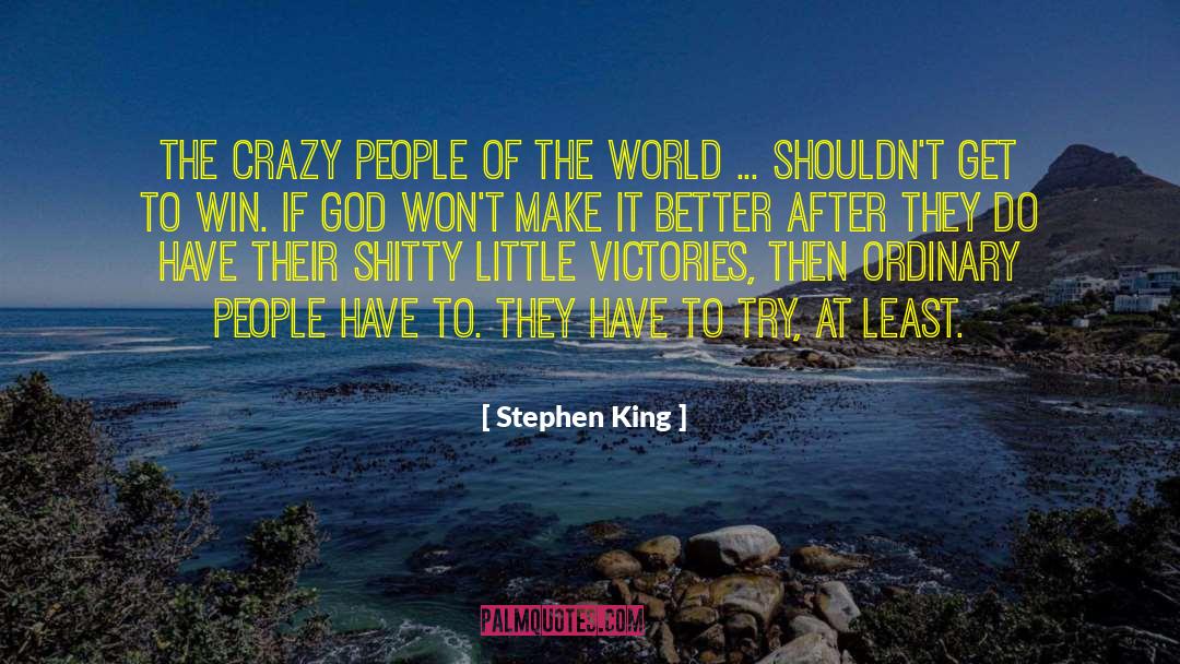 God Having Something Better For You quotes by Stephen King