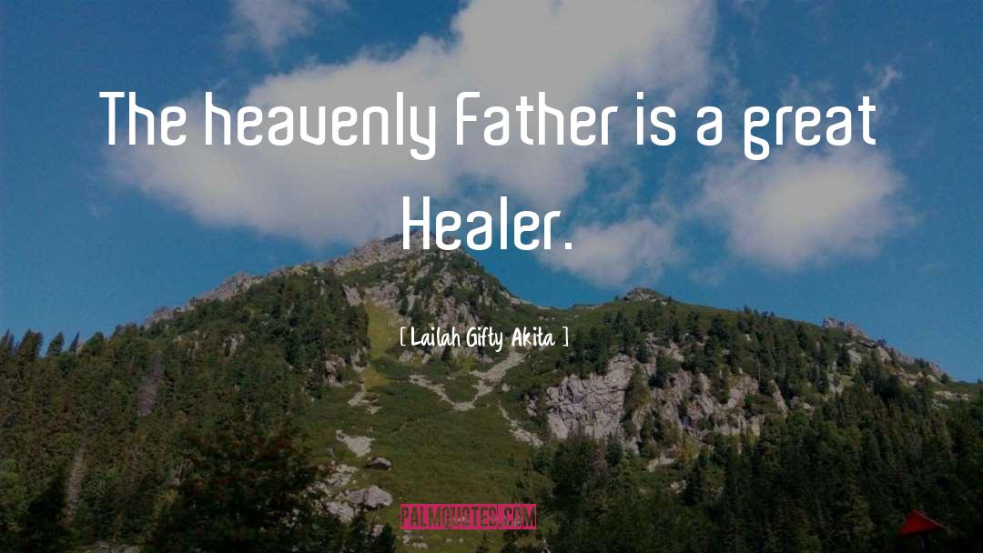 God Healer quotes by Lailah Gifty Akita