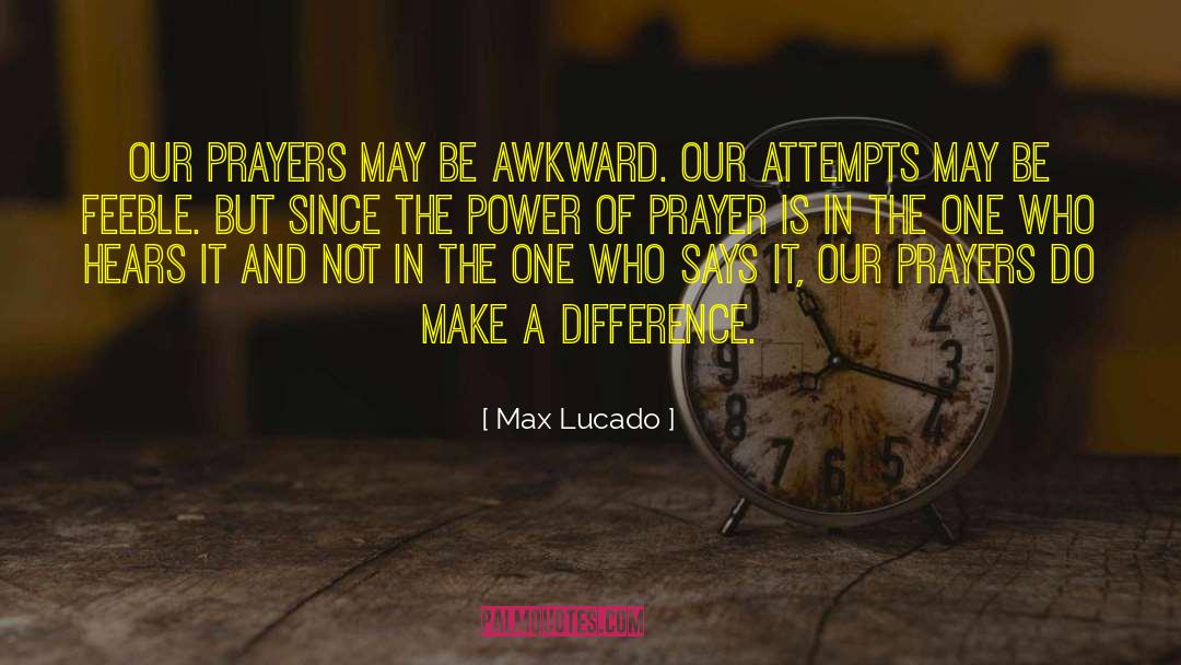 God Hears Our Prayers quotes by Max Lucado