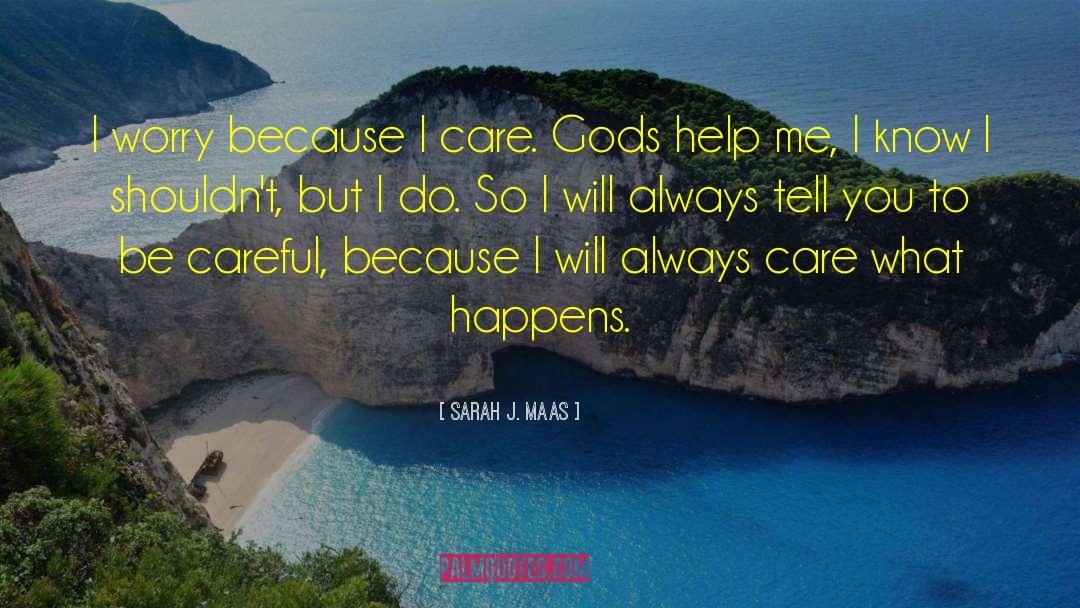 God Help Me quotes by Sarah J. Maas