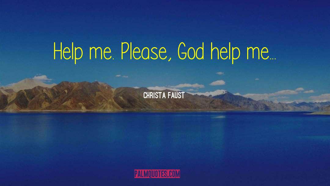 God Help Me quotes by Christa Faust