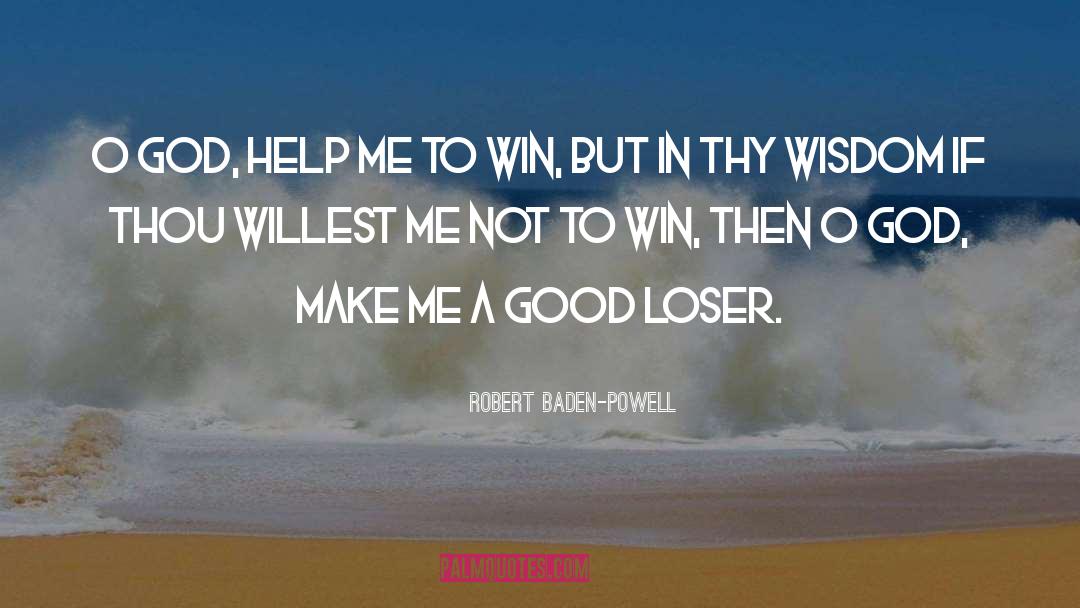 God Help Me quotes by Robert Baden-Powell