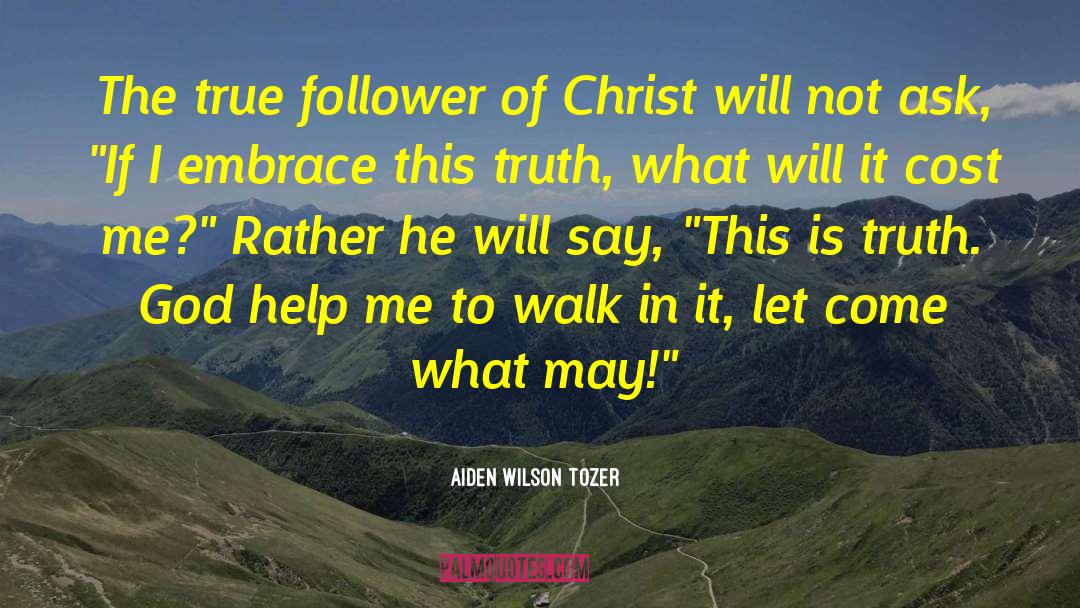 God Help Me quotes by Aiden Wilson Tozer