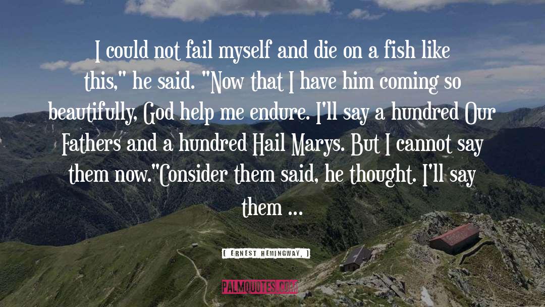 God Help Me quotes by Ernest Hemingway,