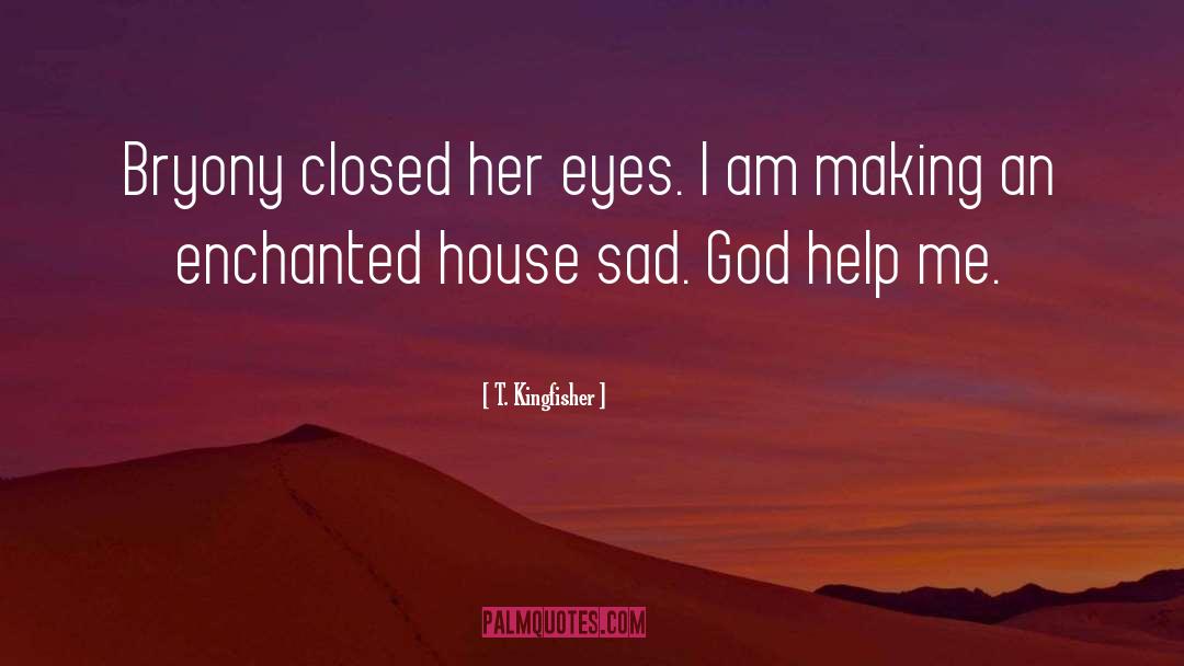 God Help Me quotes by T. Kingfisher