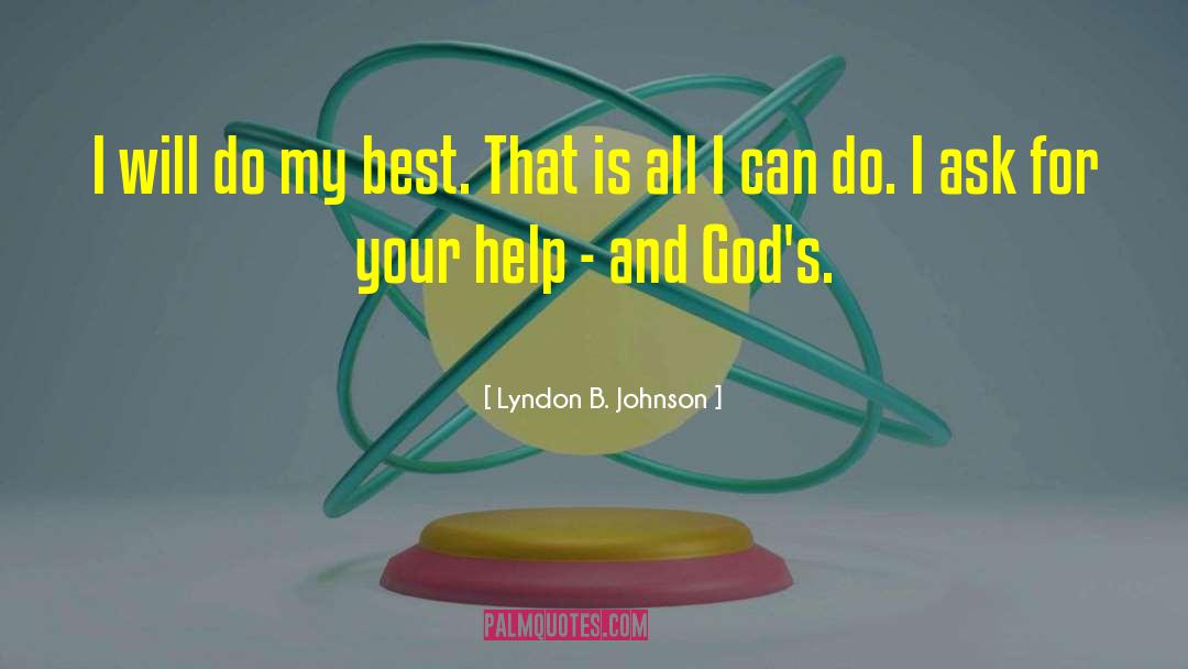 God Help quotes by Lyndon B. Johnson