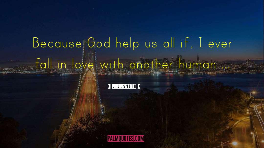 God Help Us quotes by L.J.Smith