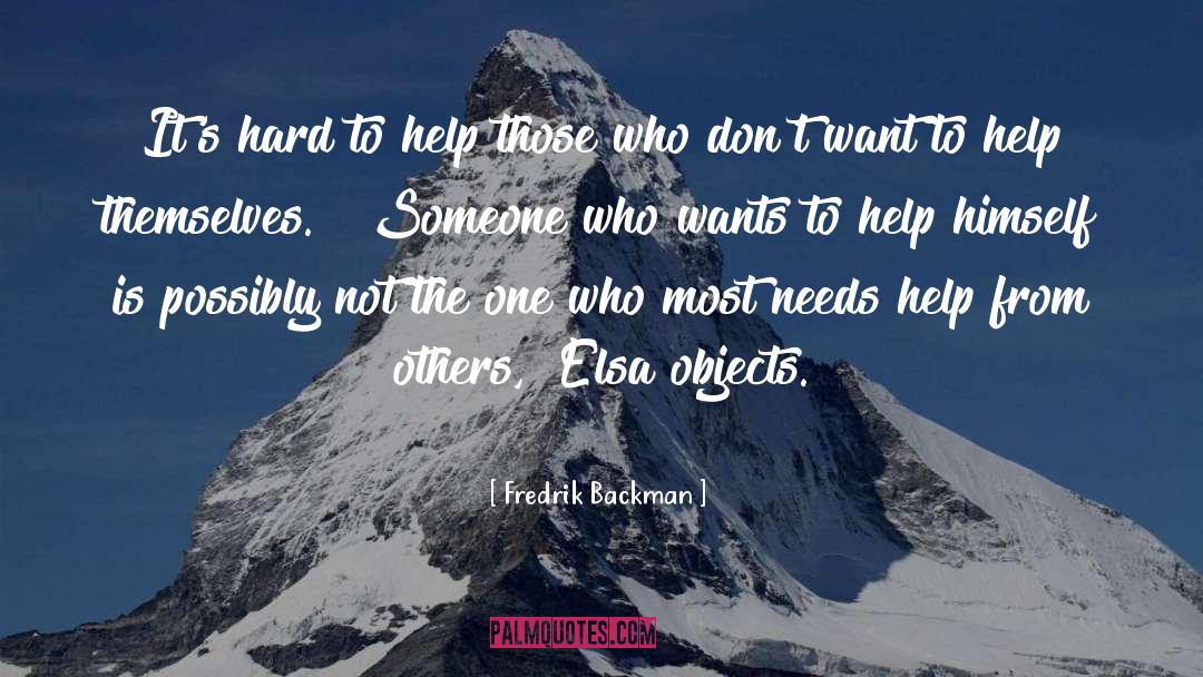 God Helps Those Who Help Themselves quotes by Fredrik Backman