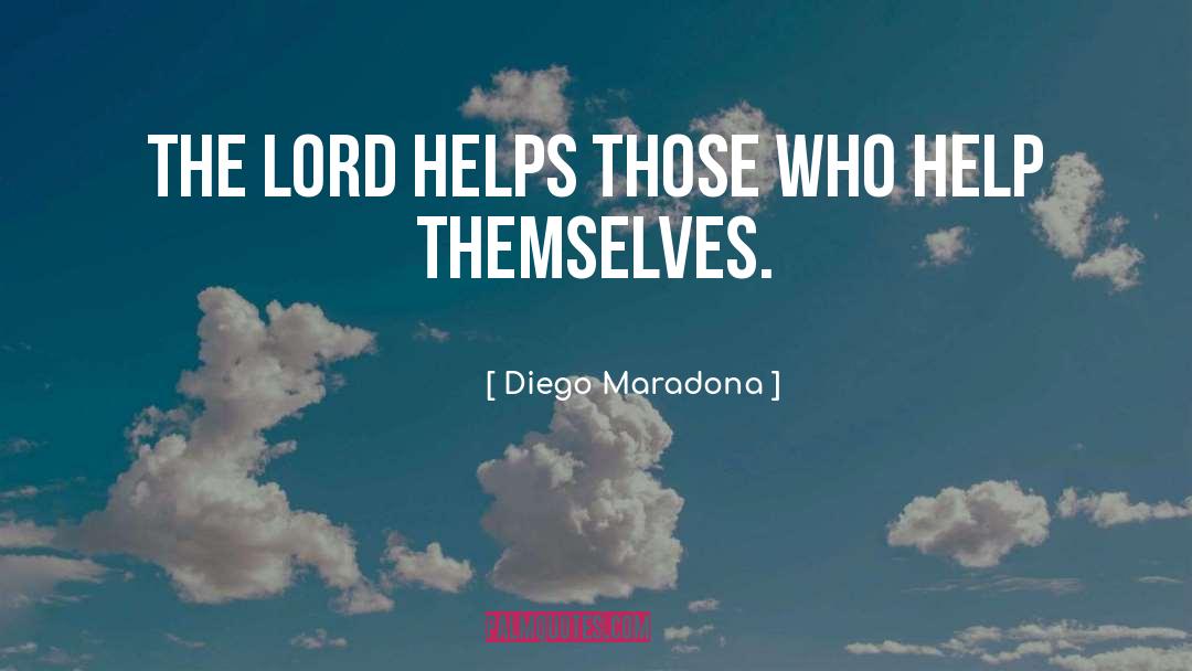 God Helps Those Who Help Themselves quotes by Diego Maradona