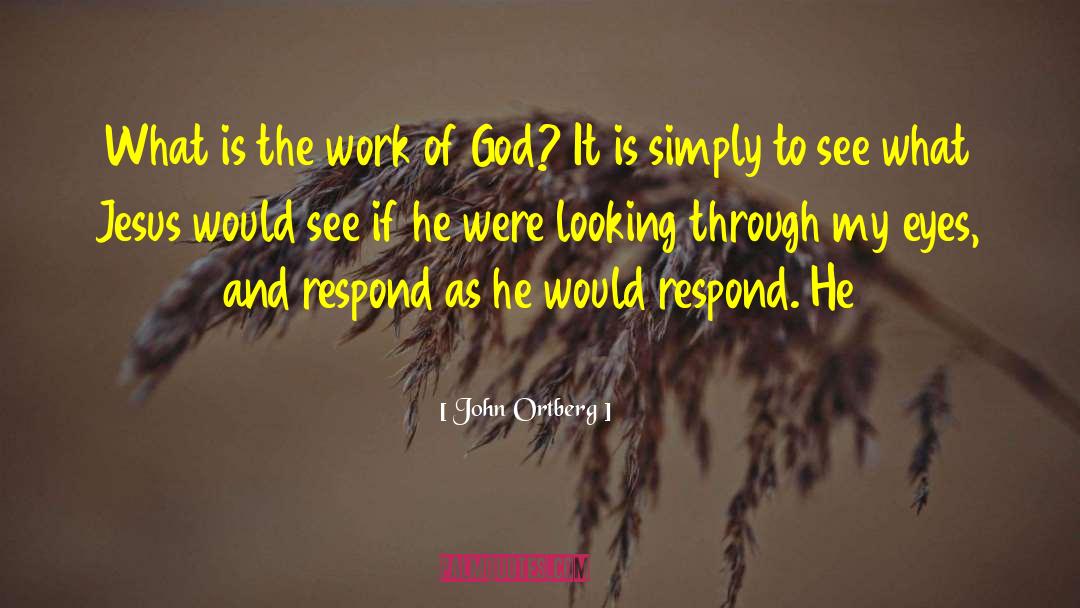 God Holiness quotes by John Ortberg