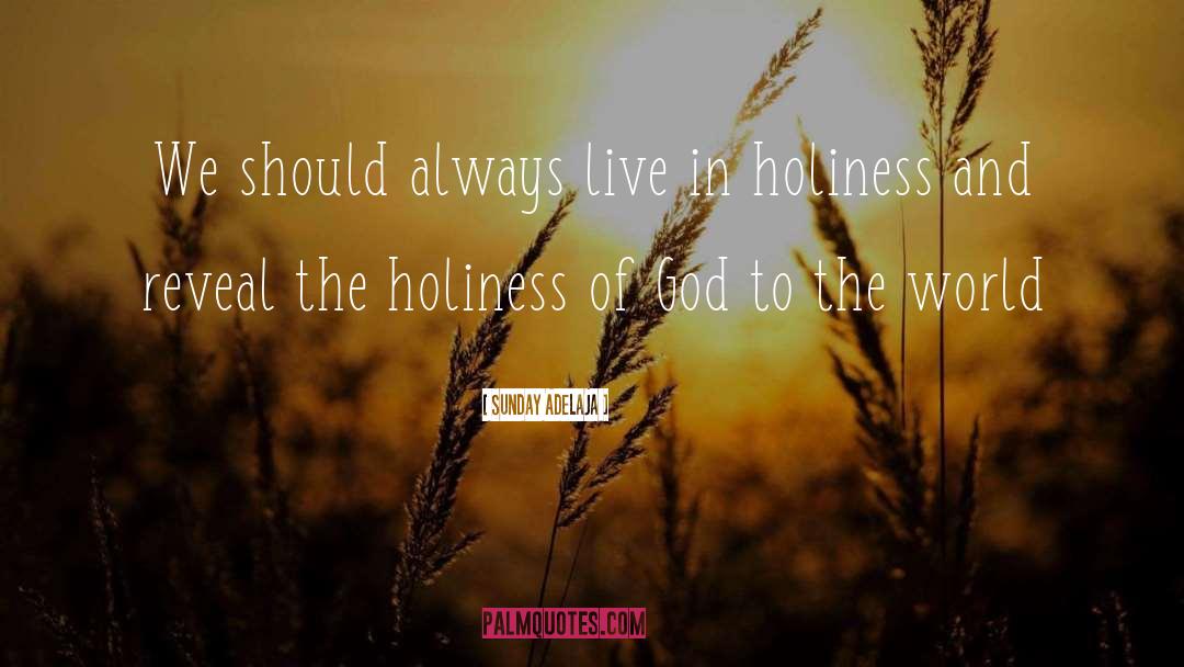 God Holiness quotes by Sunday Adelaja