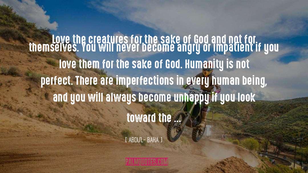 God Humanity quotes by Abdu'l- Baha