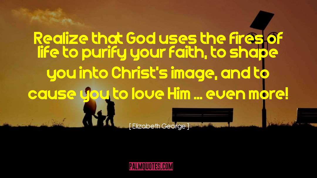 God Image quotes by Elizabeth George