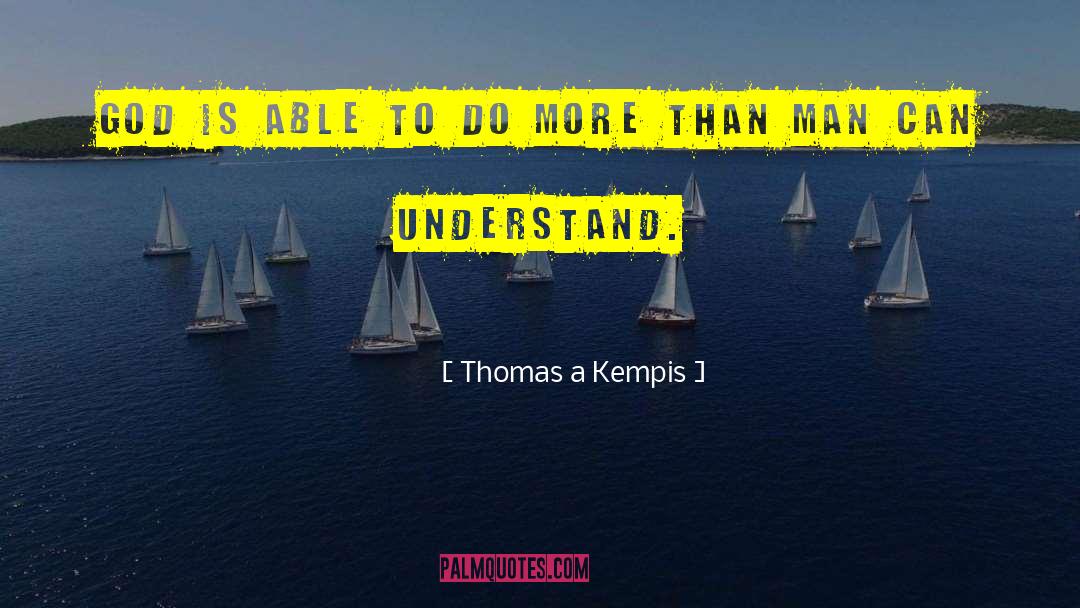 God Is Able quotes by Thomas A Kempis