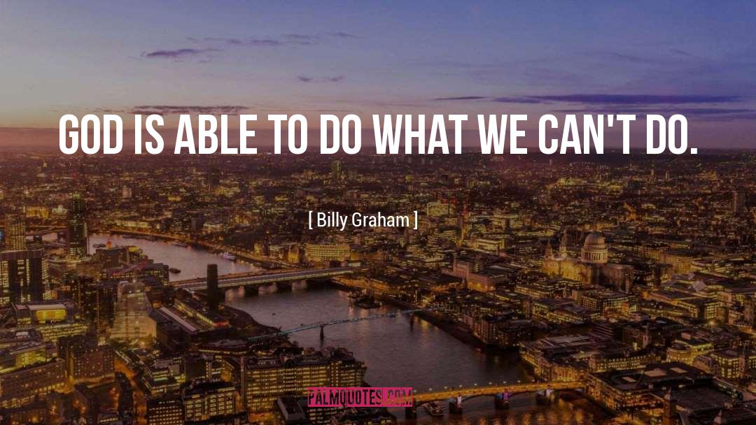 God Is Able quotes by Billy Graham