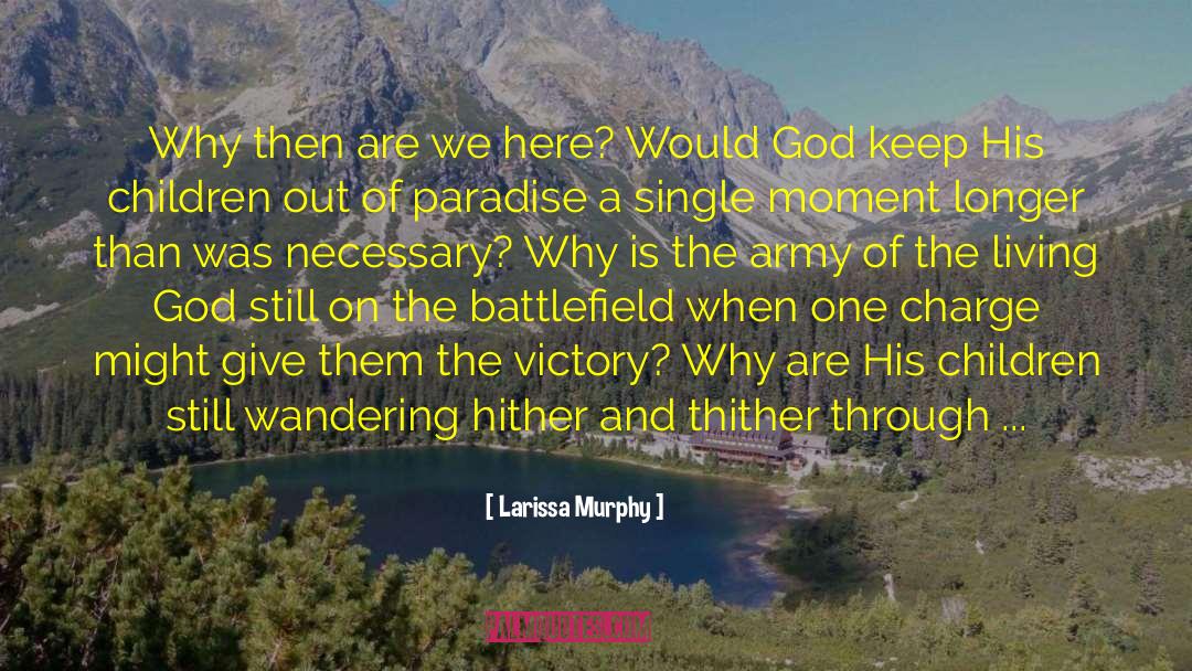 God Is Alive quotes by Larissa Murphy