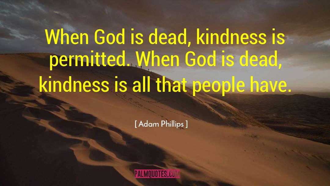 God Is Dead quotes by Adam Phillips