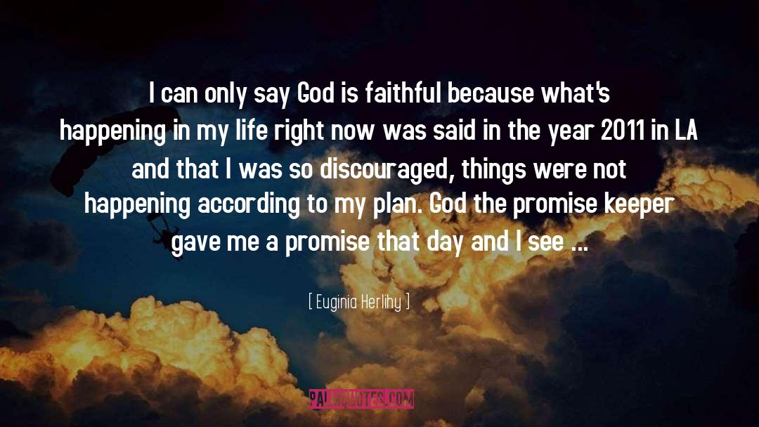 God Is Faithful quotes by Euginia Herlihy