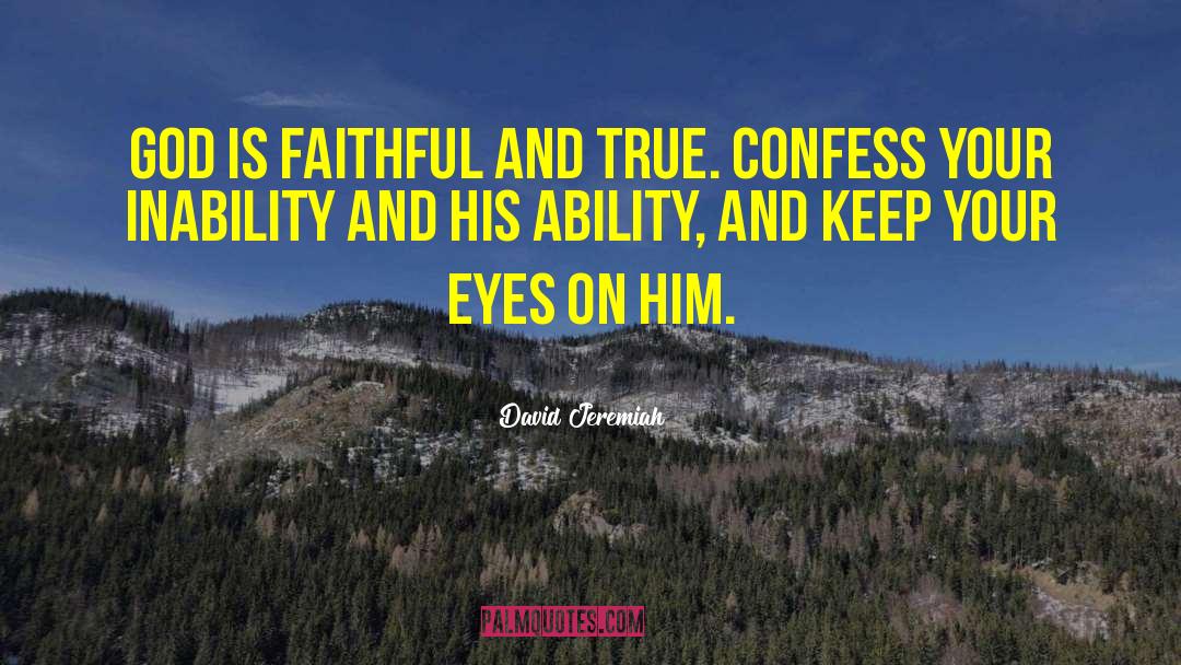 God Is Faithful quotes by David Jeremiah